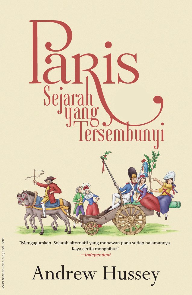 Di Balik Gemerlap Kota Cahaya: Sejarah Paris yang Tersembunyi